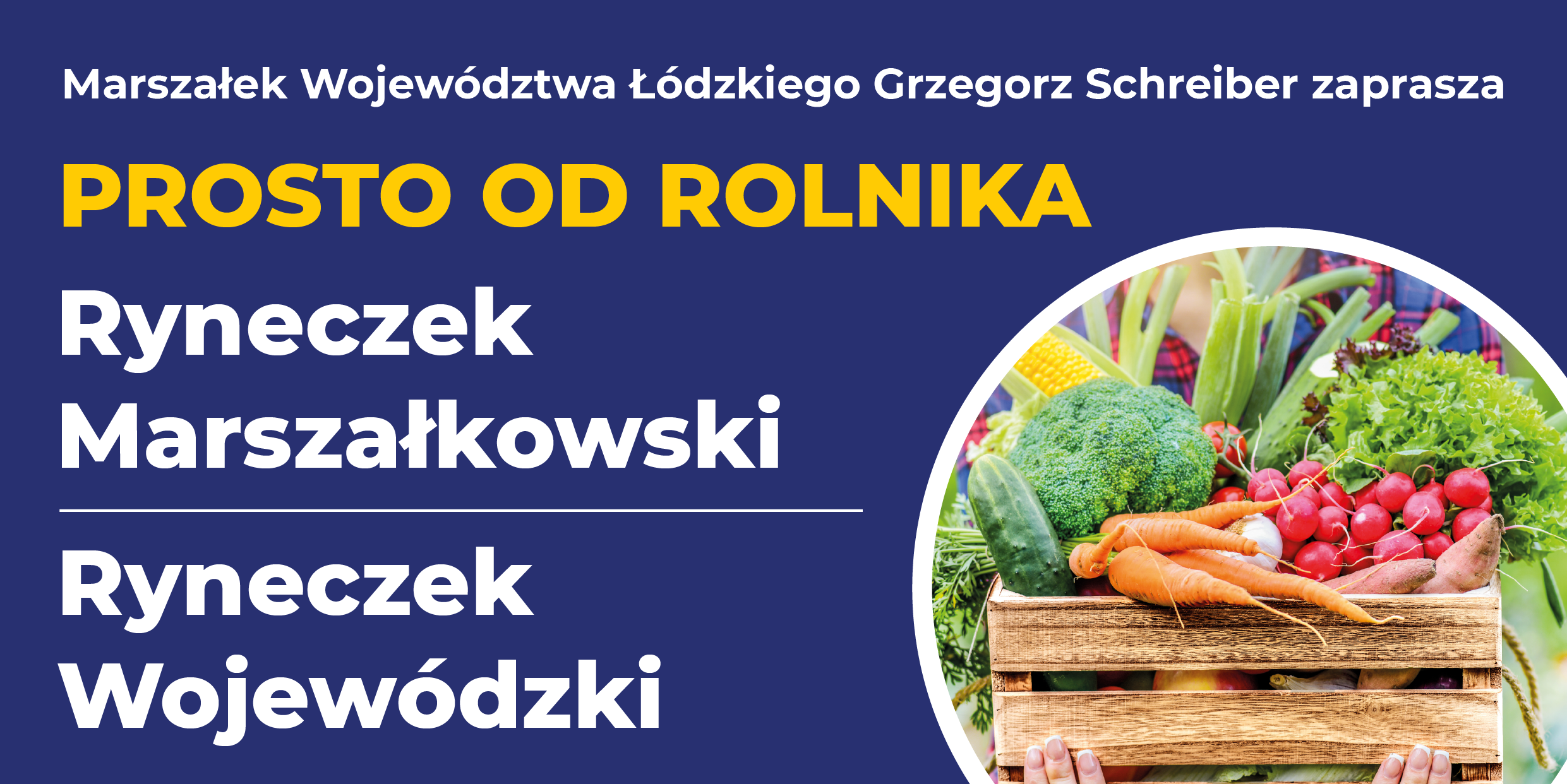 Grzegorz Schreiber Marszałek Województwa Łódzkiego zaprasza na ryneczek prosto od rolnika.