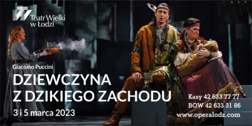 Teatr Wielki zaprasza na „Dziewczynę z Dzikiego Zachodu” Giacomo Pucciniego