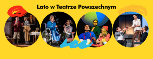 „Lato w Teatrze Powszechnym w Łodzi” rusza 16 czerwca!