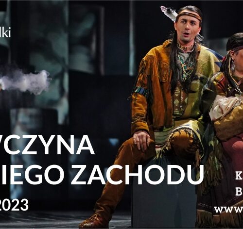 Teatr Wielki zaprasza na „Dziewczynę z Dzikiego Zachodu” Giacomo Pucciniego